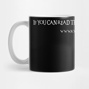 If you can read this... Mug